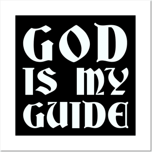 God Is My Guide Posters and Art